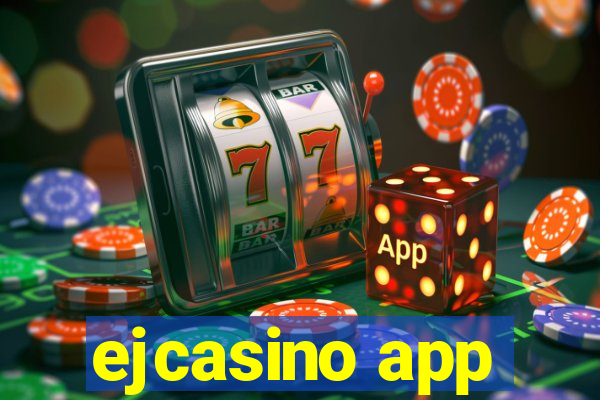 ejcasino app